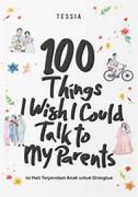 100 Things I wish I could Talk To My Parents