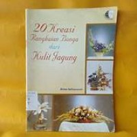 20 Kreasi Rangkaian Bunga Dari Kulit Jagung