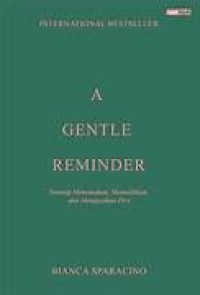 A Gentle Reminder; Tentang Menemukan, Memulihkan dan Menguatkan Diri