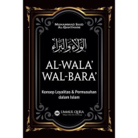 Al-Wada' wa Al-Bara' 'Konsep loyalitas dan Permusuhan dalam islam'