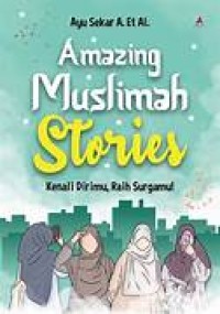 Amazing Muslimah Stories: Kenali Dirimu Raih Surgamu