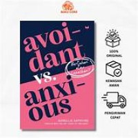 Image of Avoidant vs Anxious: Bertahan atau melepaskan?
