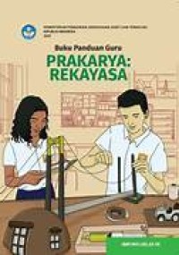 Buku Panduan Guru Prakarya: Rekayasa untuk Kelas VII