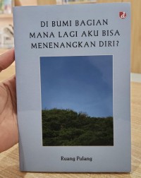 Image of Di Bumi Bagian Mana Lagi Aku Bisa Menenangkan Diri?