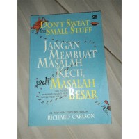 Don't Sweat Small Stuff 'Jangan membuat masalah kecil jadi masalah besar'