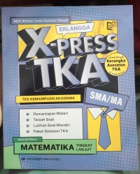 Erlangga X-PRESS TKA MATEMATIKA TINGKAT LANJUT SMA