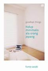 Image of Goodbye, Things: Hidup minimalis ala orang jepang