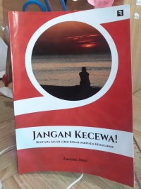Jangan kecewa 'Rencana Allah lebih indah daripada kemauanmu'