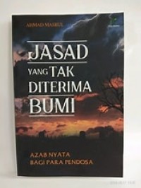 Jasad yang tak diterima bumi; Azab Nyata bagi para pendosa