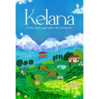 Image of Kelana : Ketika Sendiri Juga Bagian Dari Menata Diri