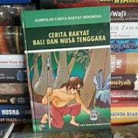 Kumpulan Cerita Rakyat Indonesia ; Cerita Rakyat Bali dan Nusa Tenggara
