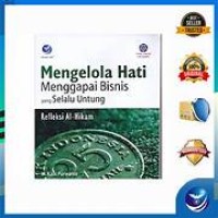 Image of Mengelola Hati Menggapai Bisnis Yang Selalu Untung