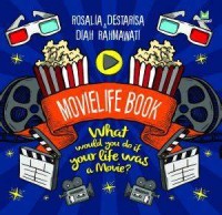 Image of MOVIELIFE BOOK : WHAT WOULD YOU DO IF YOUR LIFE WAS A MOVIE?