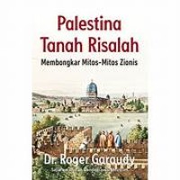 Image of Palestina Tanah Risalah: Membongkar mitos-mitos zionis