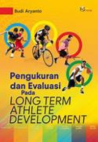 Pengukuran dan Evaluasi Pada Long Term Athlete Development