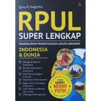 RPUL SUPER LENGKAP : RANGKUMAN PENGETAHUAN UMUM LENGKAP
