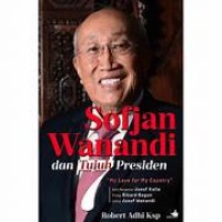 SOFJAN WANANDI : AND THE SEVEN PRESIDENTS