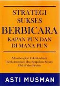 Image of Strategi Sukses Berbicara Kapan Pun Dan Di Mana Pun