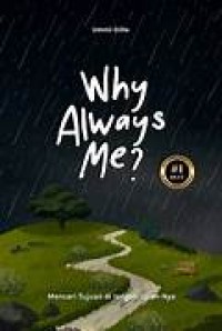Image of Why Always Me?; Mencari tujuan di tengah ujian-Nya