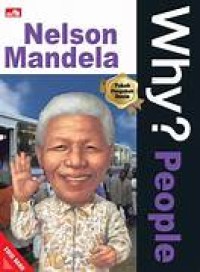 WHY ? PEOPLE NELSON MANDELA