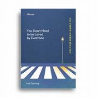 Image of You Don't Need to be Loved by Everyone